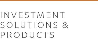 Investment Solutions _ Products.png